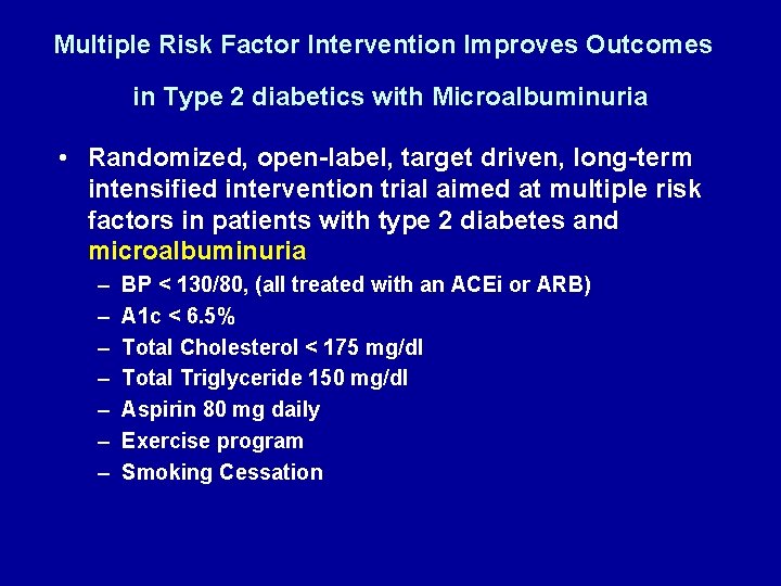 Multiple Risk Factor Intervention Improves Outcomes in Type 2 diabetics with Microalbuminuria • Randomized,