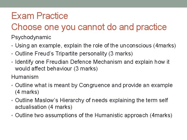 Exam Practice Choose one you cannot do and practice Psychodynamic • Using an example,