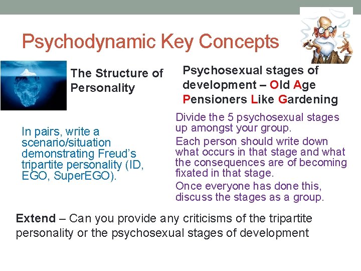 Psychodynamic Key Concepts The Structure of Personality In pairs, write a scenario/situation demonstrating Freud’s