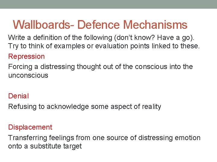 Wallboards- Defence Mechanisms Write a definition of the following (don’t know? Have a go).