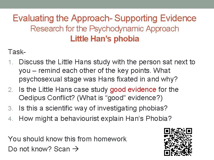 Evaluating the Approach- Supporting Evidence Research for the Psychodynamic Approach Little Han’s phobia Task