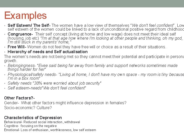 Examples • Self Esteem/ The Self- The women have a low view of themselves