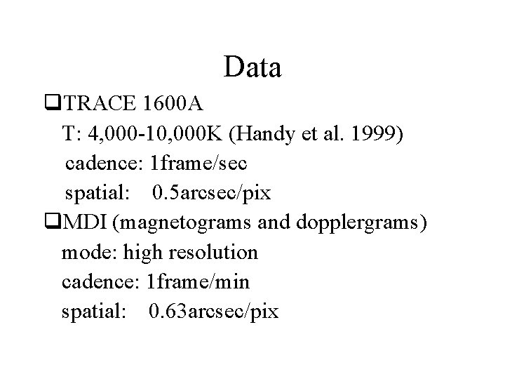 Data q. TRACE 1600 A T: 4, 000 -10, 000 K (Handy et al.