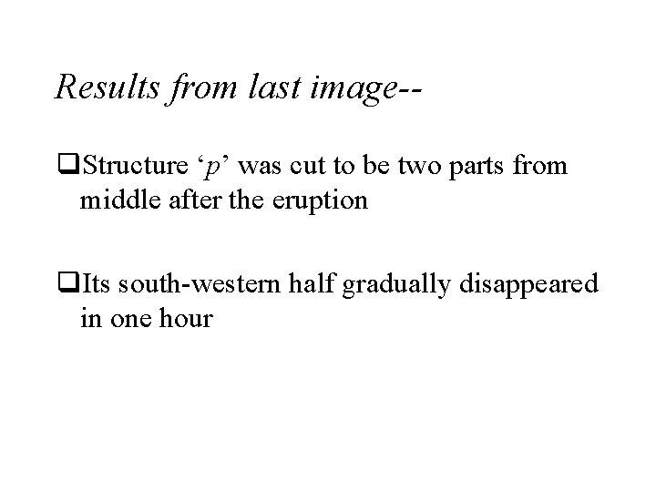 Results from last image-q. Structure ‘p’ was cut to be two parts from middle