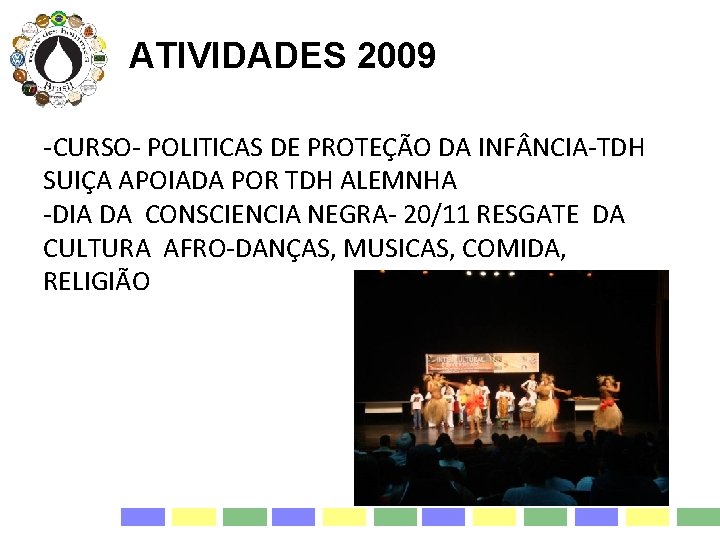 ATIVIDADES 2009 -CURSO- POLITICAS DE PROTEÇÃO DA INF NCIA-TDH SUIÇA APOIADA POR TDH ALEMNHA