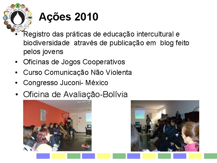 Ações 2010 • Registro das práticas de educação intercultural e biodiversidade através de publicação