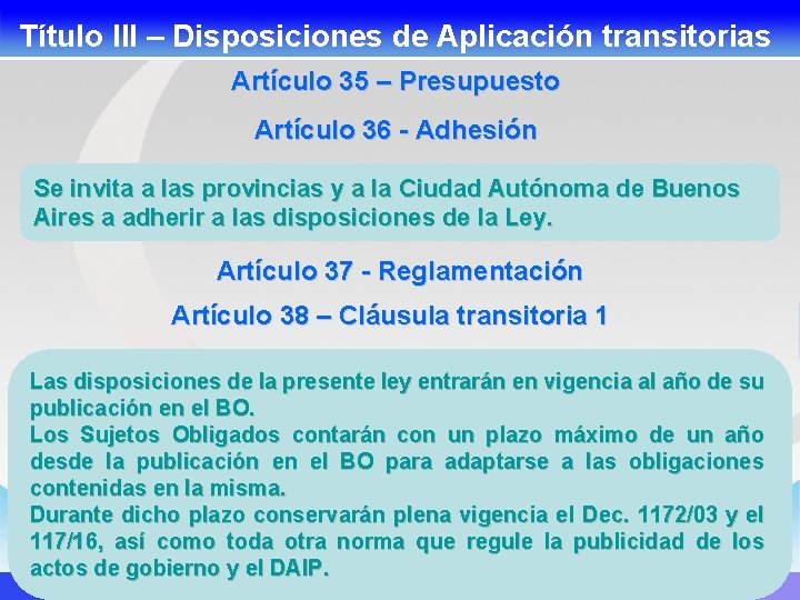 Título III – Disposiciones de Aplicación transitorias Artículo 35 – Presupuesto Artículo 36 -