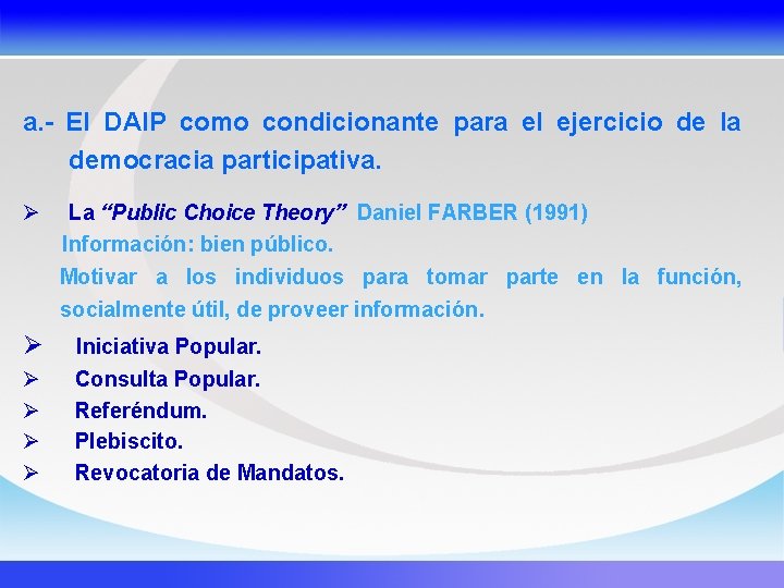 a. - El DAIP como condicionante para el ejercicio de la democracia participativa. Ø