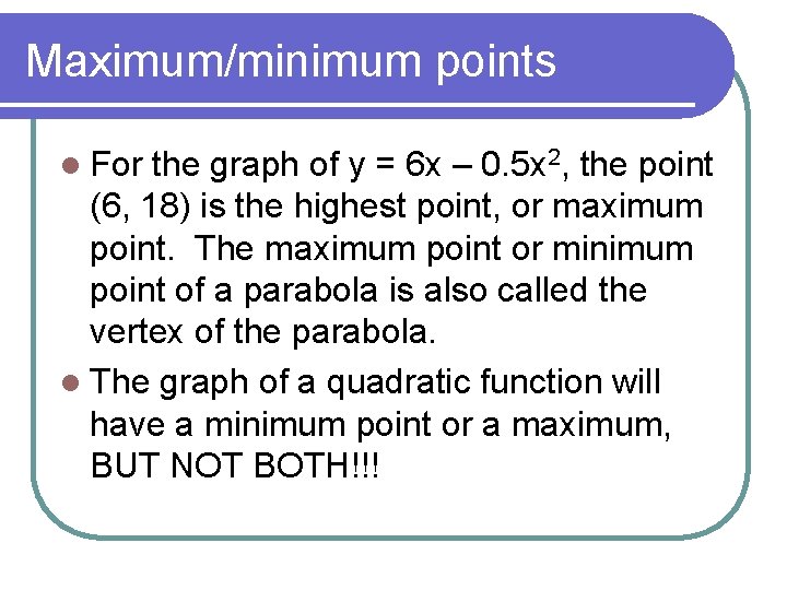 Maximum/minimum points l For the graph of y = 6 x – 0. 5