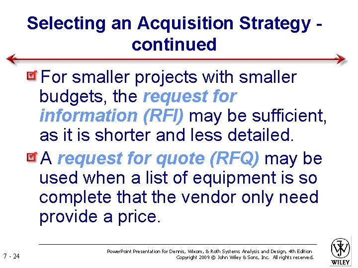 Selecting an Acquisition Strategy continued For smaller projects with smaller budgets, the request for