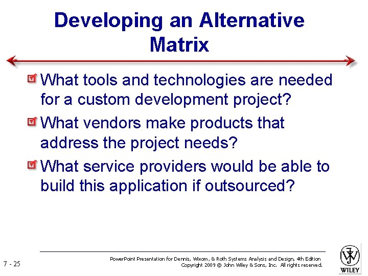 Developing an Alternative Matrix What tools and technologies are needed for a custom development