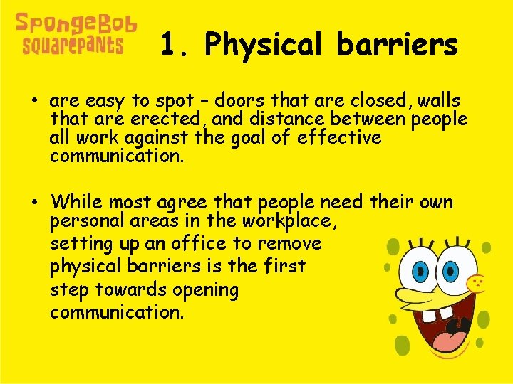 1. Physical barriers • are easy to spot – doors that are closed, walls