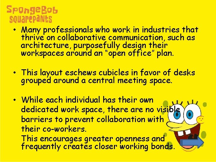  • Many professionals who work in industries that thrive on collaborative communication, such