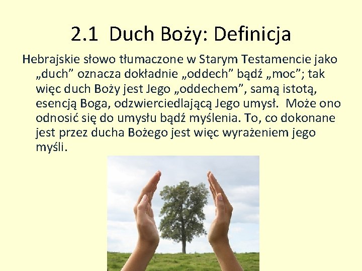 2. 1 Duch Boży: Definicja Hebrajskie słowo tłumaczone w Starym Testamencie jako „duch” oznacza