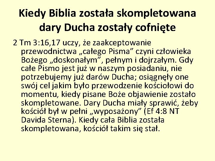 Kiedy Biblia została skompletowana dary Ducha zostały cofnięte 2 Tm 3: 16, 17 uczy,