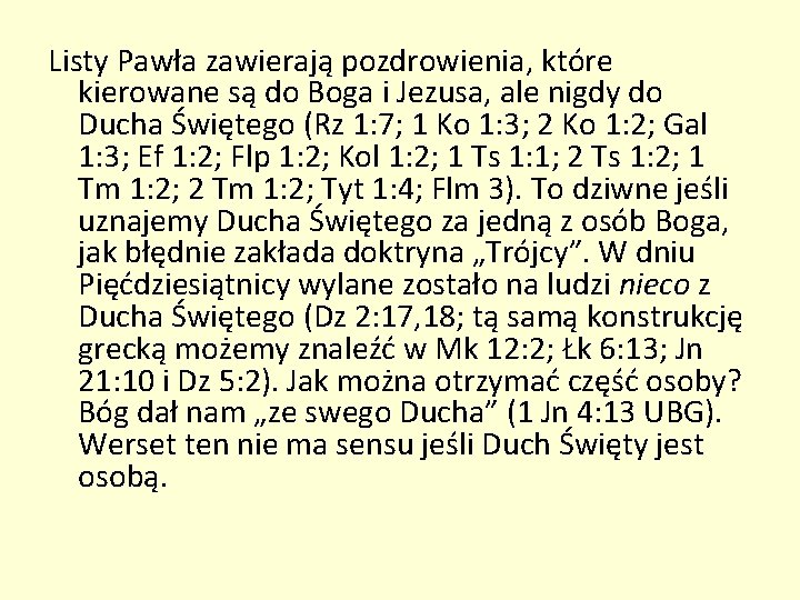 Listy Pawła zawierają pozdrowienia, które kierowane są do Boga i Jezusa, ale nigdy do