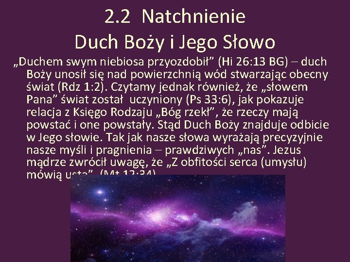 2. 2 Natchnienie Duch Boży i Jego Słowo „Duchem swym niebiosa przyozdobił” (Hi 26: