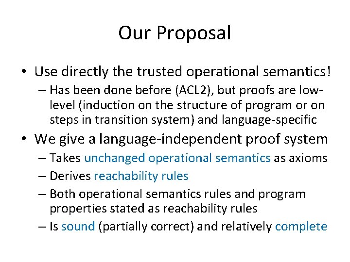 Our Proposal • Use directly the trusted operational semantics! – Has been done before