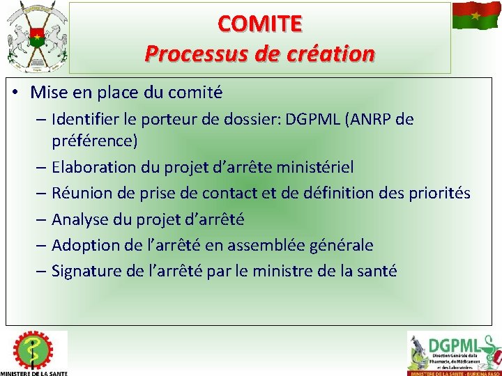 COMITE Processus de création • Mise en place du comité – Identifier le porteur