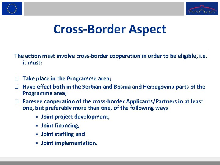 Cross-Border Aspect The action must involve cross-border cooperation in order to be eligible, i.