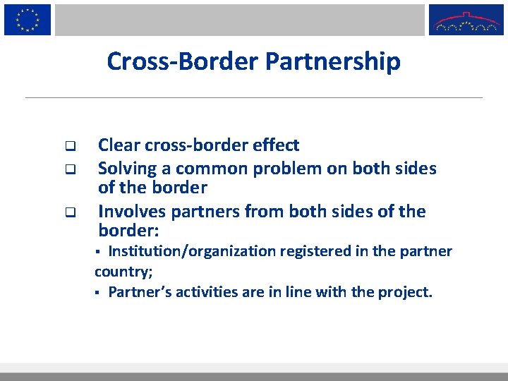 Cross-Border Partnership q q q Clear cross-border effect Solving a common problem on both