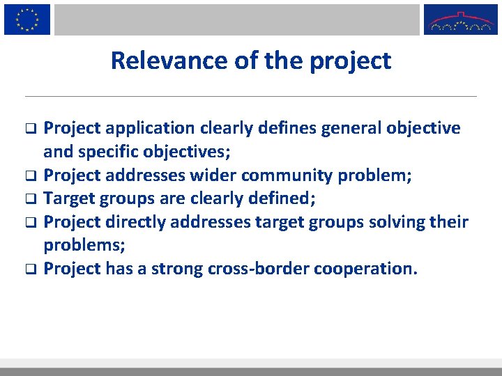 Relevance of the project Project application clearly defines general objective and specific objectives; q