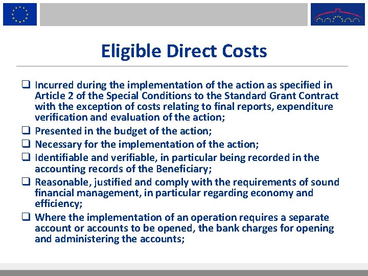 Eligible Direct Costs q Incurred during the implementation of the action as specified in