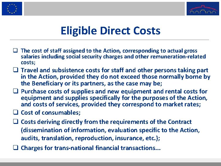 Eligible Direct Costs q The cost of staff assigned to the Action, corresponding to