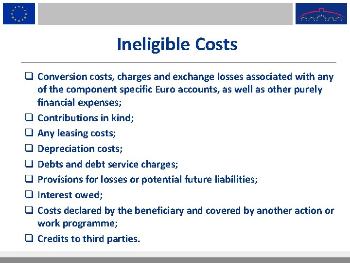  Ineligible Costs q Conversion costs, charges and exchange losses associated with any of