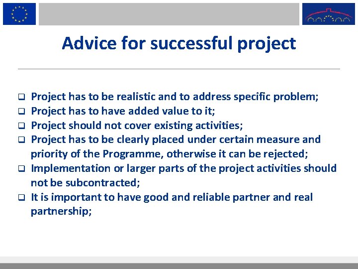 Advice for successful project q q q Project has to be realistic and to