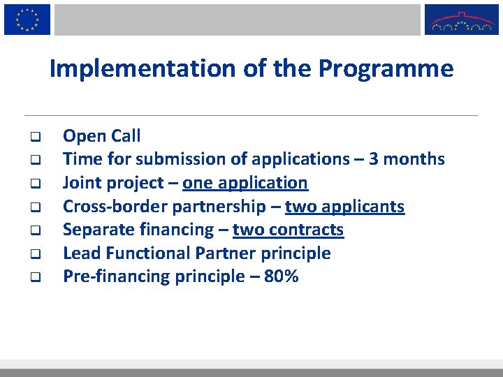 Implementation of the Programme q q q q Open Call Time for submission of