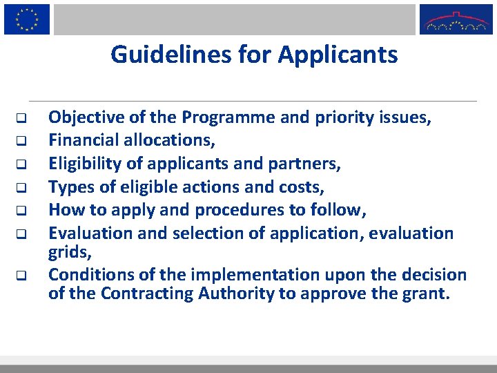 Guidelines for Applicants q q q q Objective of the Programme and priority issues,