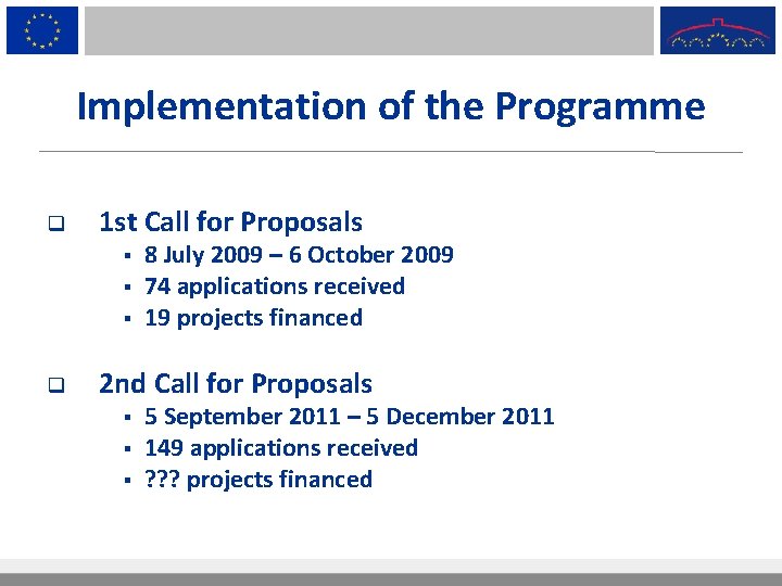 Implementation of the Programme q 1 st Call for Proposals § 8 July 2009