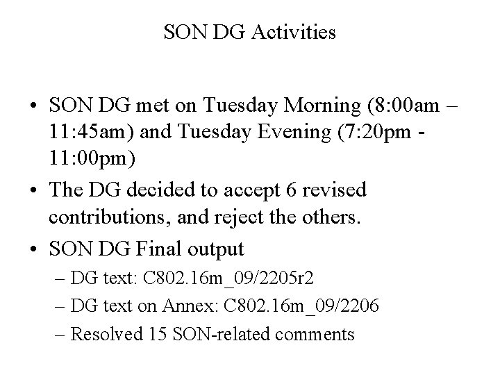 SON DG Activities • SON DG met on Tuesday Morning (8: 00 am –