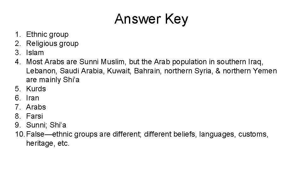 Answer Key 1. 2. 3. 4. Ethnic group Religious group Islam Most Arabs are