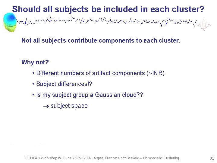 Should all subjects be included in each cluster? Not all subjects contribute components to