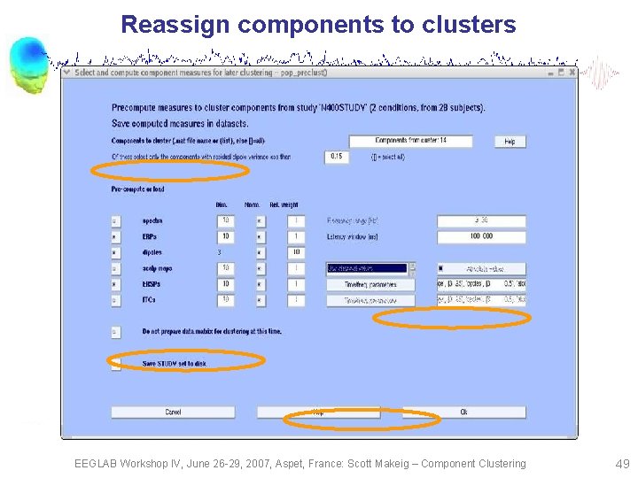 Reassign components to clusters EEGLAB Workshop IV, June 26 -29, 2007, Aspet, France: Scott