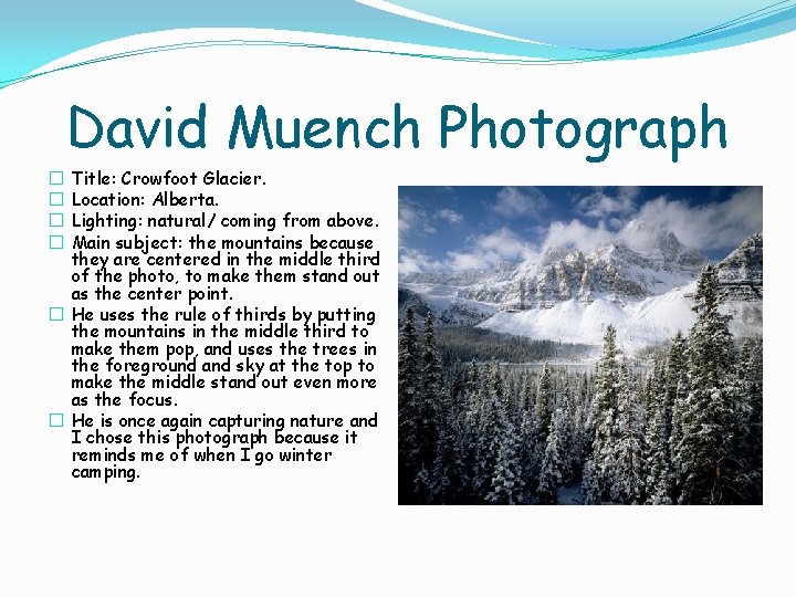 David Muench Photograph Title: Crowfoot Glacier. Location: Alberta. Lighting: natural/ coming from above. Main