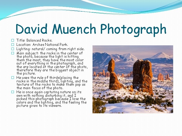 David Muench Photograph Title: Balanced Rocks. Location: Arches National Park. Lighting: natural/ coming from David Muench Photograph Title: Balanced Rocks. Location: Arches National Park. Lighting: natural/ coming from