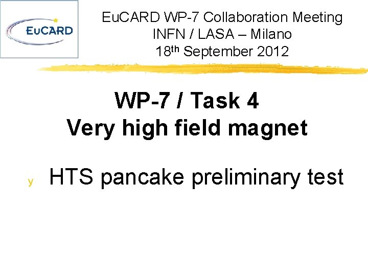 Eu. CARD WP-7 Collaboration Meeting INFN / LASA – Milano 18 th September 2012