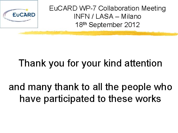 Eu. CARD WP-7 Collaboration Meeting INFN / LASA – Milano 18 th September 2012