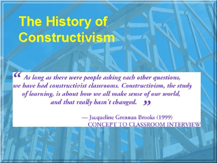 The History of Constructivism 