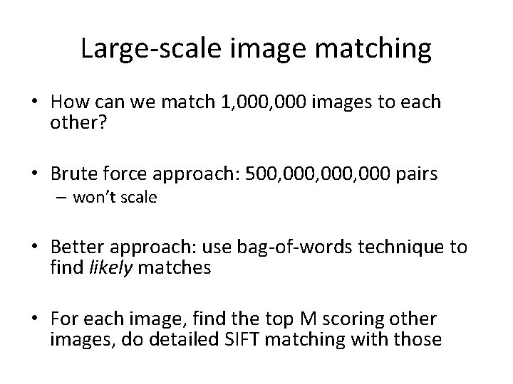 Large-scale image matching • How can we match 1, 000 images to each other?