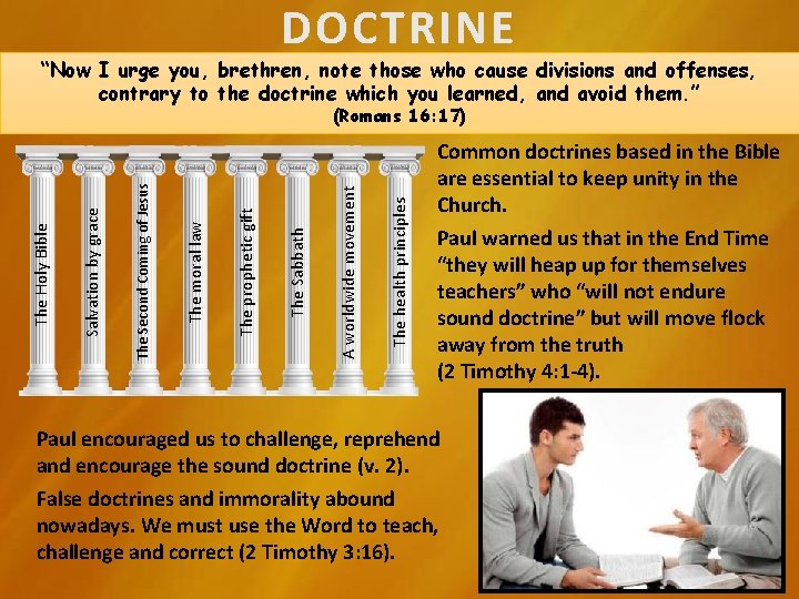 DOCTRINE “Now I urge you, brethren, note those who cause divisions and offenses, contrary
