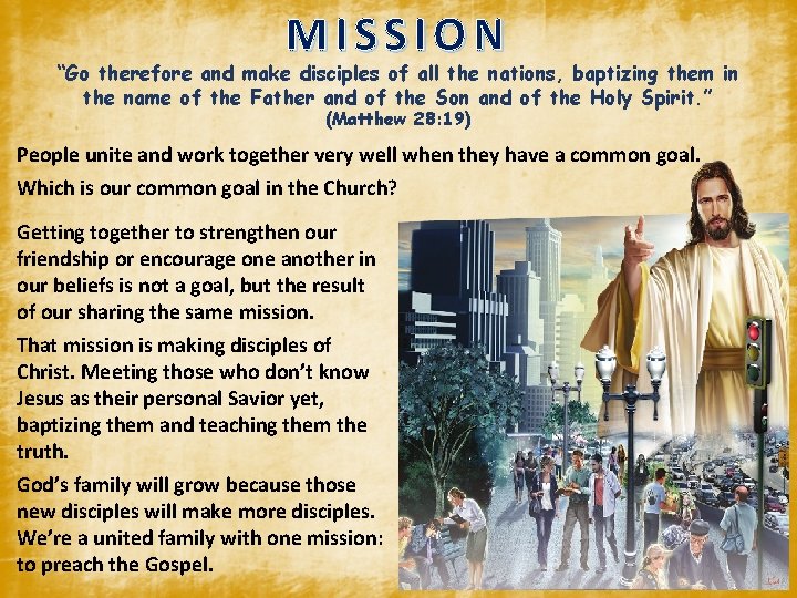MISSION “Go therefore and make disciples of all the nations, baptizing them in the