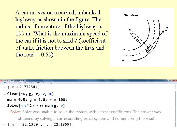 A car moves on a curved, unbanked highway as shown in the figure. The