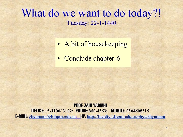 What do we want to do today? ! Tuesday: 22 -1 -1440 • A