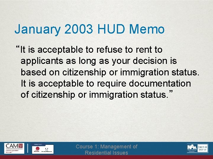 January 2003 HUD Memo “It is acceptable to refuse to rent to applicants as