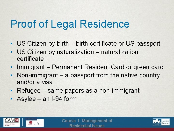 Proof of Legal Residence • US Citizen by birth – birth certificate or US