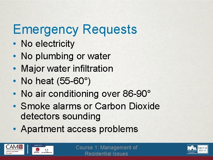 Emergency Requests • • • No electricity No plumbing or water Major water infiltration